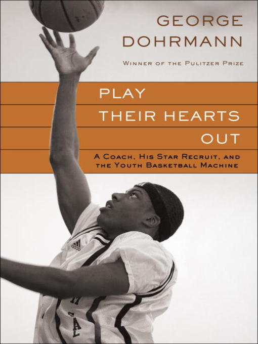 Title details for Play Their Hearts Out by George Dohrmann - Available